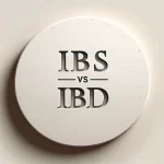 Irritable Bowel Syndrome vs. Inflammatory Bowel Disease